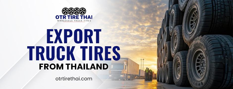 Smart Ways to Export Truck Tires from Thailand Offering DOT Certified Assurance 2 Export Truck Tires from Thailand