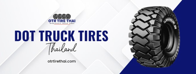 DOT Truck Tires Thailand: How to Choose Durable and Cost-Effective Options? 1 DOT Truck Tires Thailand