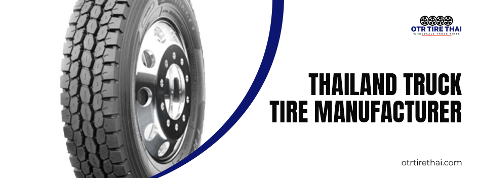Thailand truck tire manufacturer | OTR TIRE THAI